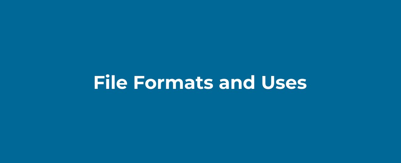 File Formats and Uses