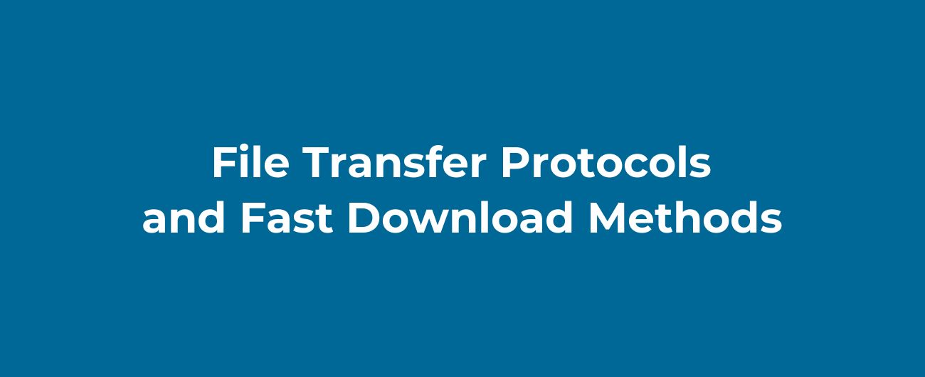 File Transfer Protocols and Fast Download Methods image