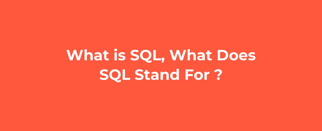 What is SQL, What Does SQL Stand For ? image